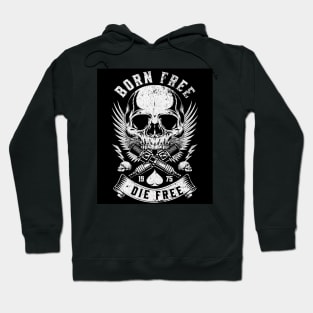 Born Free Die Free Hoodie